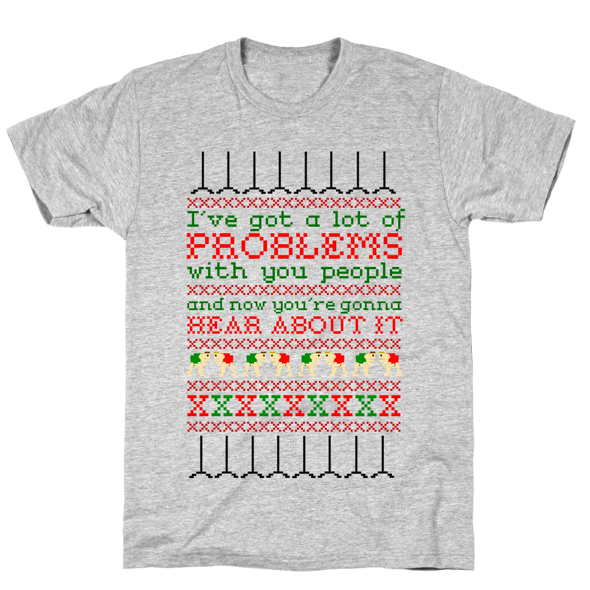 I've Got a Lot of Problems With You People T-Shirt